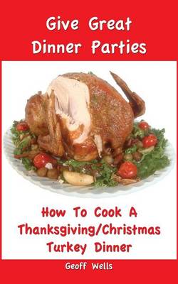 Book cover for How to Cook a Complete Thanksgiving/Christmas Turkey Dinner
