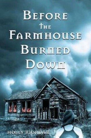 Cover of Before The Farmhouse Burned Down