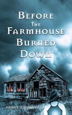 Book cover for Before The Farmhouse Burned Down