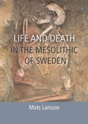 Book cover for Life and Death in the Mesolithic of Sweden