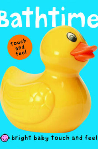 Cover of Bright Baby Touch and Feel Bathtime