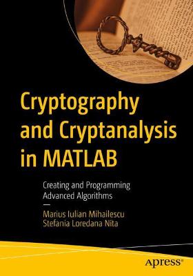 Book cover for Cryptography and Cryptanalysis in MATLAB
