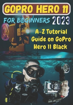 Book cover for GoPro Hero 11 For Beginners