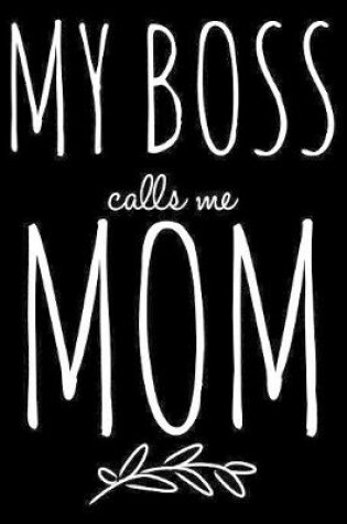 Cover of My boss calls me Mom