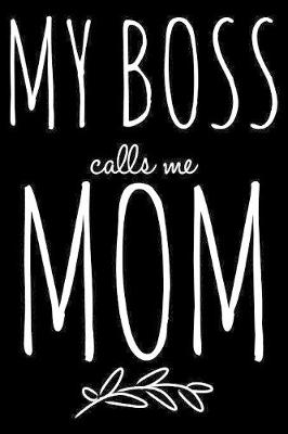 Book cover for My boss calls me Mom