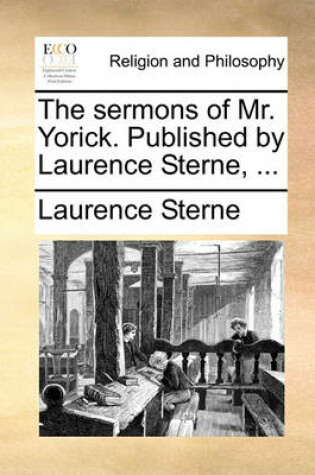 Cover of The Sermons of Mr. Yorick. Published by Laurence Sterne, ...