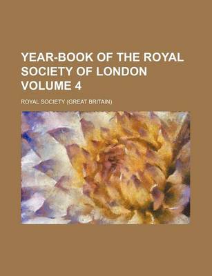 Book cover for Year-Book of the Royal Society of London Volume 4