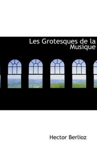 Cover of Les Grotesques de la Musique