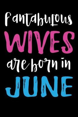 Book cover for Fantabulous Wives Are Born In June