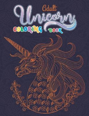 Book cover for adult unicorn coloring book