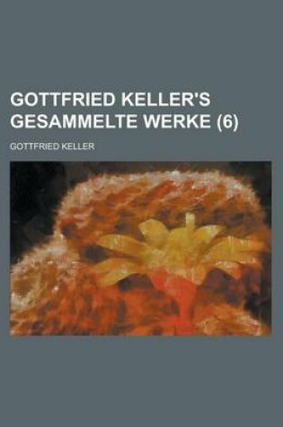 Cover of Gottfried Keller's Gesammelte Werke (6)