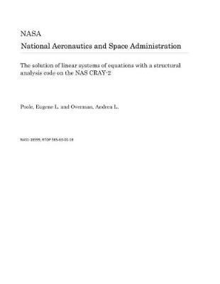 Book cover for The Solution of Linear Systems of Equations with a Structural Analysis Code on the NAS Cray-2