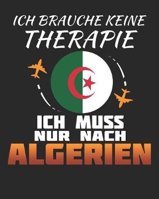 Book cover for Ich Brauche Keine Therapie Ich Muss Nur Nach Algerien