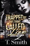 Book cover for Trapped By This Thing Called Love 2