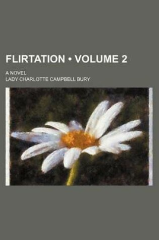 Cover of Flirtation (Volume 2); A Novel