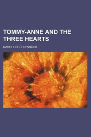 Cover of Tommy-Anne and the Three Hearts