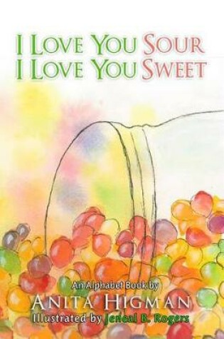 Cover of I Love You Sour, I Love You Sweet