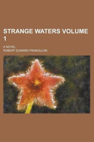 Cover of Strange Waters; A Novel Volume 1