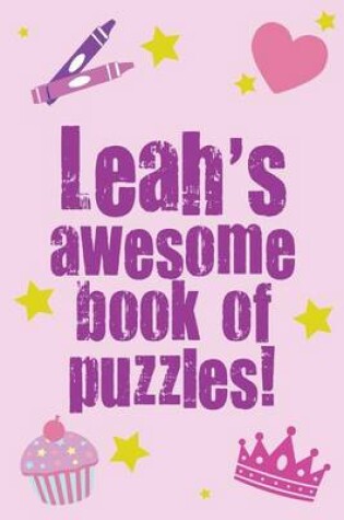 Cover of Leah's Awesome Book Of Puzzles!