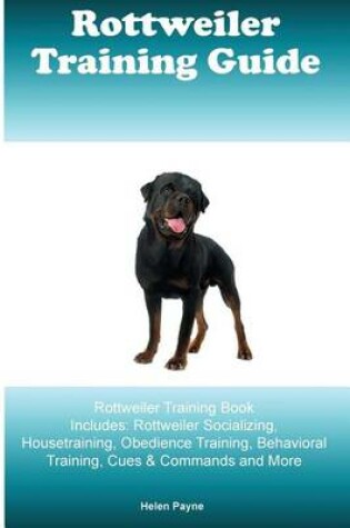 Cover of Rottweiler Training Guide Rottweiler Training Book Includes