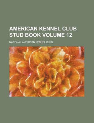 Book cover for American Kennel Club Stud Book Volume 12