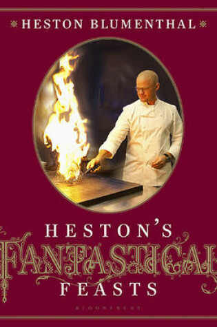 Cover of Heston's Fantastical Feasts