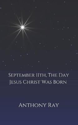 Cover of September 11th, The Day Jesus Christ Was Born