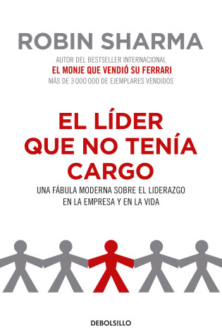 Cover of El líder que no tenía cargo: Una fábula moderna sobre el liderazgo en la empresa y en la vida / The Leader Who Had No Title