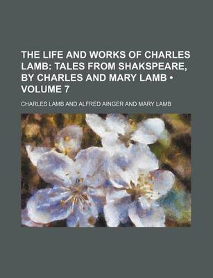 Book cover for The Life and Works of Charles Lamb (Volume 7); Tales from Shakspeare, by Charles and Mary Lamb