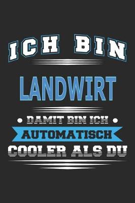 Book cover for Ich bin Landwirt Damit bin ich automatisch cooler als du