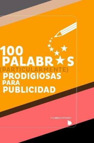 Cover of 100 PALABRAS (particularmente) Prodigiosas para Publicidad