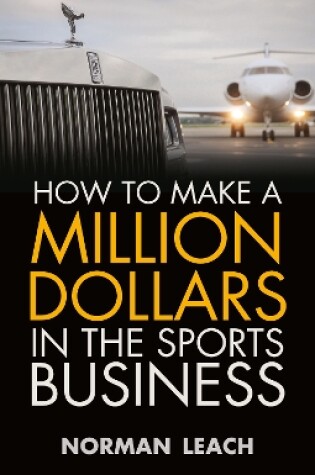 Cover of How To Make a Million Dollars in the Sports Business