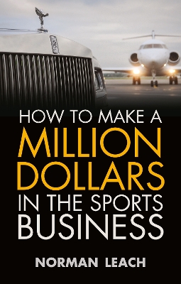 Book cover for How To Make a Million Dollars in the Sports Business