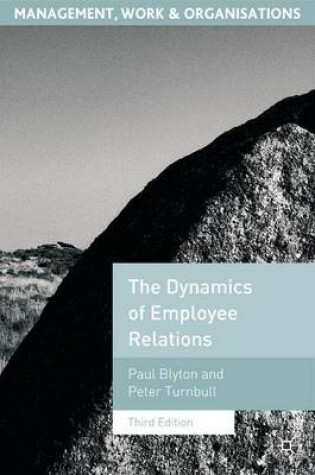 Cover of Dynamics of Employee Relations, The. Management, Work and Organisations.