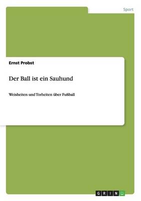 Book cover for Der Ball ist ein Sauhund
