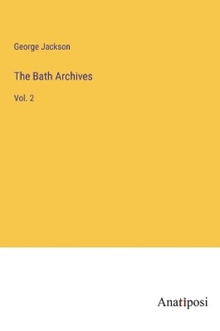 Cover of The Bath Archives