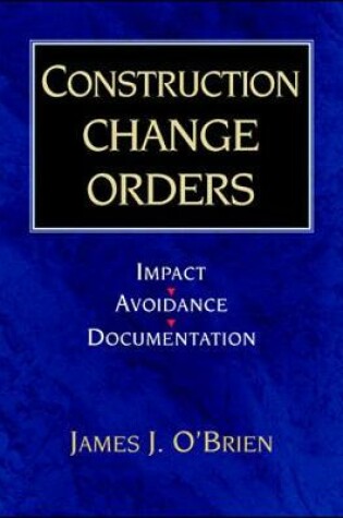 Cover of Construction Change Orders: Impact, Avoidance, and Documentation