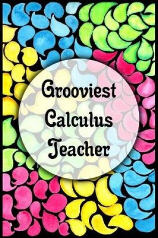 Cover of Grooviest Calculus Teacher