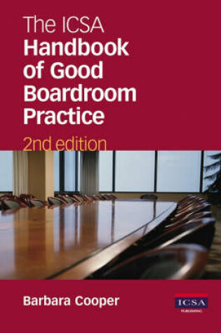 Cover of The ICSA Handbook of Good Boardroom Practice