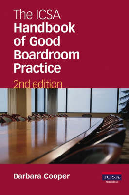 Book cover for The ICSA Handbook of Good Boardroom Practice