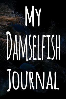 Book cover for My Damselfish Journal