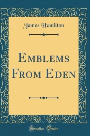 Cover of Emblems from Eden (Classic Reprint)