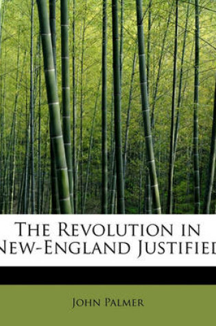 Cover of The Revolution in New-England Justified