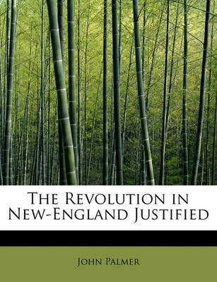 Book cover for The Revolution in New-England Justified