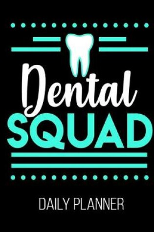 Cover of Dental Squad Daily Planner