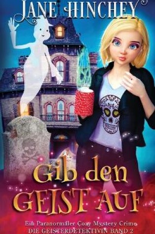 Cover of Gib den Geist auf