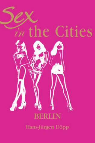 Cover of Sex in the Cities  Vol 2 (Berlin)