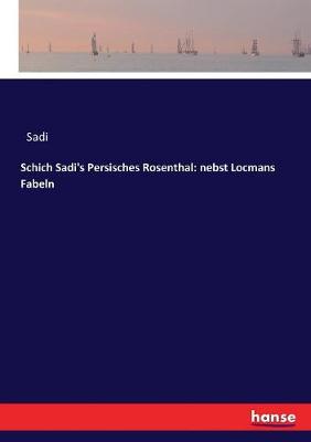 Book cover for Schich Sadi's Persisches Rosenthal