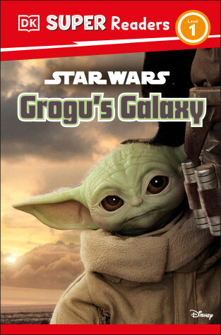 Book cover for DK Super Readers Level 1 Star Wars Grogu's Galaxy