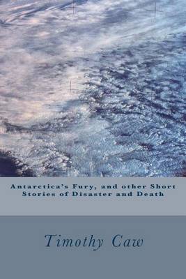 Cover of Antarctica's Fury, and other Stories of Disaster and Death